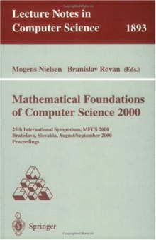 Mathematical Foundations of Computer Science 2000: 25th International Symposium, MFCS 2000 Bratislava, Slovakia, August 28 – September 1, 2000 Proceedings