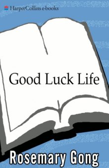 Good Luck Life: The Essential Guide to Chinese American Celebrations and Culture