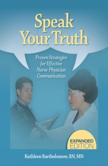 Speak Your Truth: Proven Strategies for Effective Nurse-Physician Communication, Expanded Edition