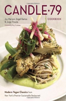Candle 79 Cookbook: Modern Vegan Classics from New York's Premier Sustainable Restaurant