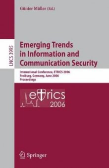 Emerging Trends in Information and Communication Security: International Conference, ETRICS 2006, Freiburg, Germany, June 6-9, 2006. Proceedings