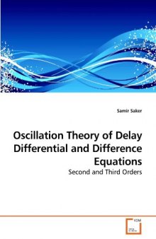 Oscillation Theory of Delay Differential and Difference Equations: Second and Third Orders