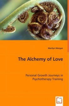 The Alchemy of Love: Personal Growth Journeys in Psychotherapy Training