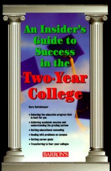 An Insiders Guide to Success in the Two-Year College