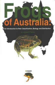 Frogs of Australia: An introduction to their classification, biology and distribution