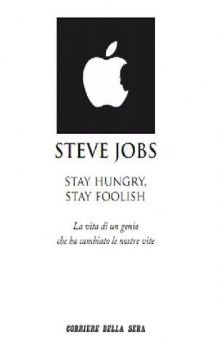 Steve Jobs: Stay Hungry Stay Foolish 