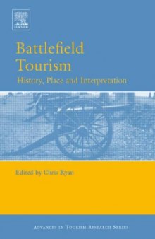 Battlefield Tourism: History, Place and Interpretation (Advances in Tourism Research)