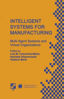 Intelligent Systems for Manufacturing: Multi-Agent Systems and Virtual Organizations