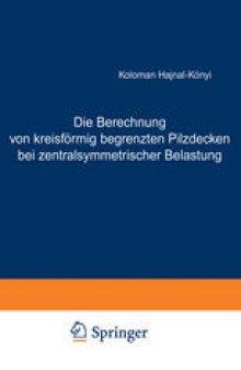 Die Berechnung von kreisförmig begrenzten Pilzdecken bei zentralsymmetrischer Belastung