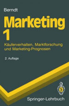 Marketing: Käuferverhalten, Marktforschung und Marketing-Prognosen