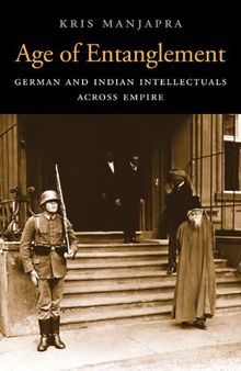 Age of Entanglement: German and Indian Intellectuals Across Empire