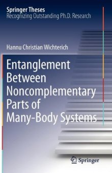 Entanglement Between Noncomplementary Parts of Many-Body Systems