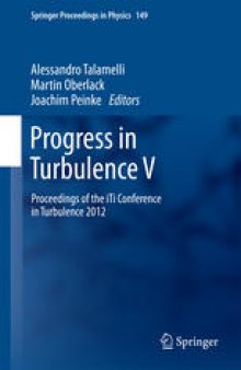 Progress in Turbulence V: Proceedings of the iTi Conference in Turbulence 2012