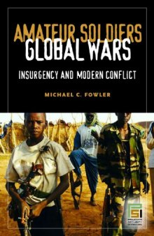 Amateur Soldiers, Global Wars: Insurgency and Modern Conflict