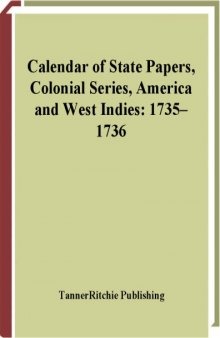 Calendar of State Papers, Colonial Series, America and West Indies: 1735-1736