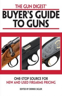 The Gun Digest Buyers' Guide to Guns
