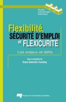 Flexibilite, securite d'emploi et flexicurite : Les enjeux et defis