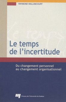 Le temps de l'incertitude: du changement personnel au changement organisationnel