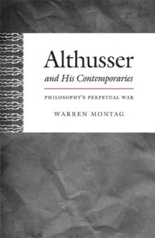 Althusser and his contemporaries : philosophy's perpetual war