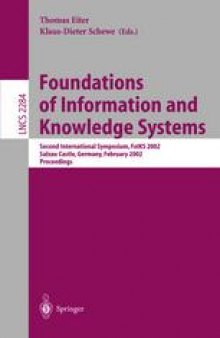 Foundations of Information and Knowledge Systems: Second International Symposium, FoIKS 2002 Salzau Castle, Germany, February 20–23, 2002 Proceedings