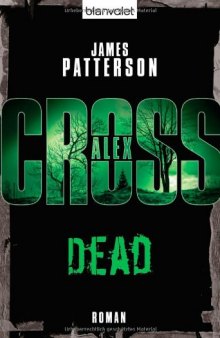 Dead: Ein Alex-Cross-Roman  