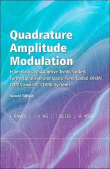Quadrature Amplitude Modulation: From Basics to Adaptive Trellis-Coded, Turbo-Equalised and Space-Time Coded OFDM, CDMA and MC-CDMA Systems