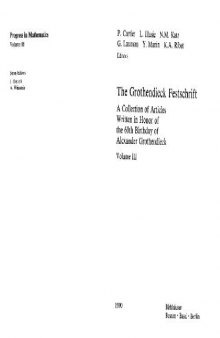 The Grothendieck Festschrift: a collection of articles written in honor of the 60th birthday of Alexander Grothendieck