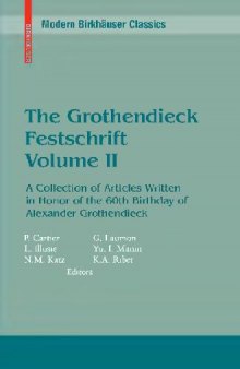 The Grothendieck Festschrift: a collection of articles written in honor of the 60th birthday of Alexander Grothendieck