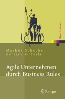 Agile Unternehmen durch Business Rules: Der Business Rules Ansatz