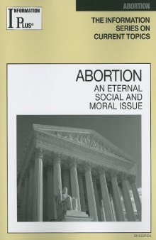 Abortion: An Eternal Social and Moral Issue, 2010 Edition (Information Plus Reference Series)