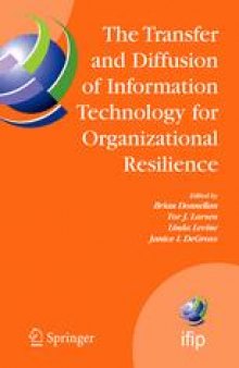 The Transfer and Diffusion of Information Technology for Organizational Resilience: IFIP TC8 WG 8.6 International Working Conference, June 7–10, 2006, Galway, Ireland
