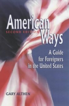 American Ways: A Guide for Foreigners in the United States