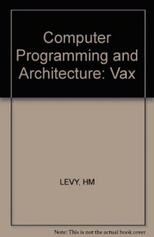 Computer Programming and Architecture. The VAX