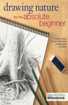 Drawing Nature for the Absolute Beginner: A Clear & Easy Guide to Drawing Landscapes & Nature
