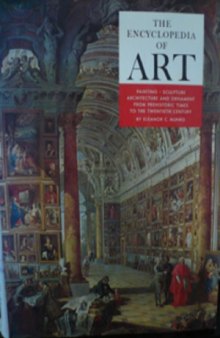 The Encyclopedia of Art: Painting, Sculpture, Architecture, and Ornament from Prehistoric Times to the Twentieth Century