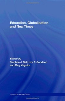 Education, Globalisation and New Times (Education Heritage)