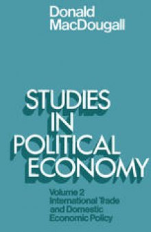 Studies in Political Economy: Volume II: International Trade and Domestic Economic Policy