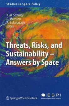Threats, Risks and Sustainability - Answers by Space (Studies in Space Policy, Volume 2)
