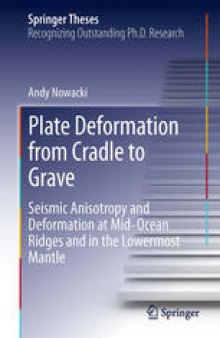 Plate Deformation from Cradle to Grave: Seismic Anisotropy and Deformation at Mid-Ocean Ridges and in the Lowermost Mantle