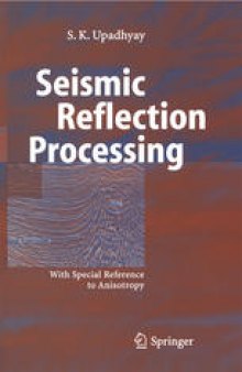 Seismic Reflection Processing: With Special Reference to Anisotropy