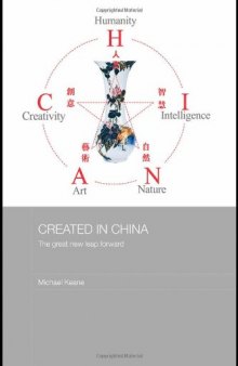 Created in China: The Great New Leap Forward (Routledge Media, Culture and Social Change in Asia)