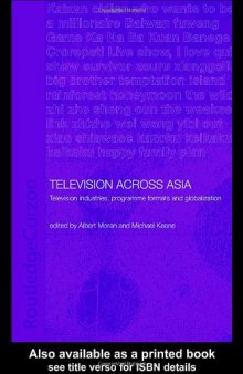 Television Across Asia: TV Industries, Programme Formats and Globalisation 