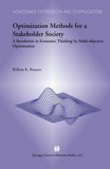 Optimization Methods for a Stakeholder Society: A Revolution in Economic Thinking by Multi-objective Optimization