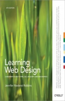 Learning Web Design, 4th Edition: A Beginner's Guide to HTML, CSS, JavaScript, and Web Graphics