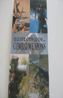 Illustrated Guide to Combat Weapons