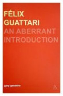 Felix Guattari: An Aberrant Introduction 