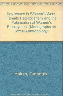 Key Issues in Womens Work: Female Heterogeneity and Polarisation of Women’s Employment