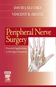 Peripheral Nerve Surgery: Practical Applications in the Upper Extremity, 1e