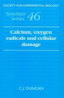 Calcium, Oxygen Radicals and Cellular Damage (Society for Experimental Biology Seminar Series)