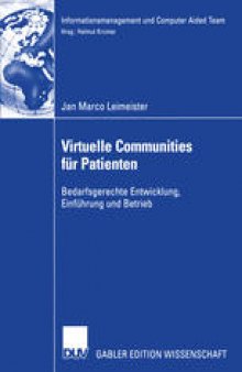 Virtuelle Communities für Patienten: Bedarfsgerechte Entwicklung, Einführung und Betrieb